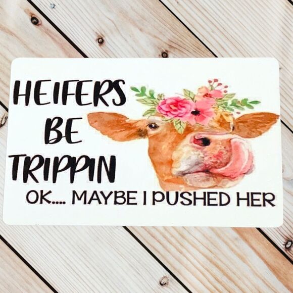 Heifers Be Trippin Magnet￼ - Picture 1 of 2